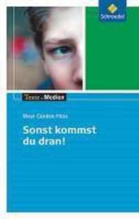 Sonst kommst du dran. Texte.Medien