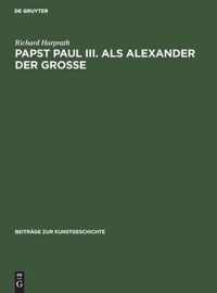 Papst Paul III. ALS Alexander Der Grosse