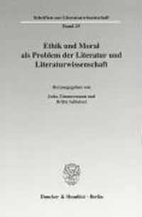 Ethik Und Moral ALS Problem Der Literatur Und Literaturwissenschaft