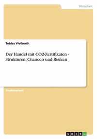 Der Handel mit CO2-Zertifikaten - Strukturen, Chancen und Risiken