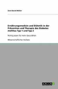 Ernahrungsmedizin und Diatetik in der Pravention und Therapie des Diabetes mellitus Typ 1 und Typ 2