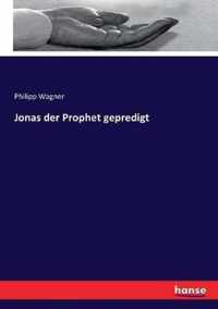 Jonas der Prophet gepredigt