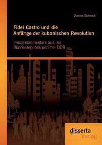 Fidel Castro und die Anfange der kubanischen Revolution