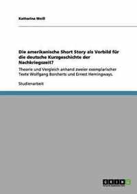 Die amerikanische Short Story als Vorbild fur die deutsche Kurzgeschichte der Nachkriegszeit?