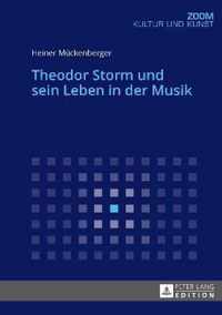 Theodor Storm Und Sein Leben in Der Musik