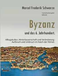 Byzanz und das 6. Jahrhundert.