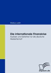 Die internationale Finanzkrise: Auslöser und Gefahren für die deutsche Realwirtschaft