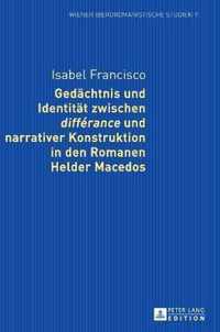 Gedaechtnis Und Identitaet Zwischen  Differance  Und Narrativer Konstruktion in Den Romanen Helder Macedos