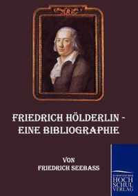 Friedrich Hoelderlin - Eine Bibliographie