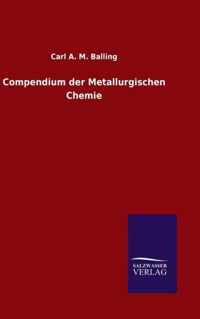 Compendium der Metallurgischen Chemie