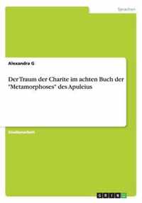 Der Traum der Charite im achten Buch der Metamorphoses des Apuleius