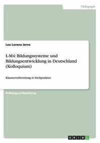 L-M4: Bildungssysteme und Bildungsentwicklung in Deutschland (Kolloquium): Klausurvorbereitung in Stichpunkten