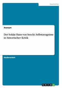 Der Soldat Hans von Seeckt. Selbstzeugnisse in historischer Kritik