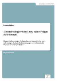 Einsatzbedingter Stress und seine Folgen fur Soldaten