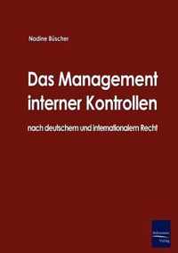 Das Management interner Kontrollen nach deutschem und internationalem Recht