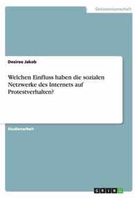 Welchen Einfluss haben die sozialen Netzwerke des Internets auf Protestverhalten?