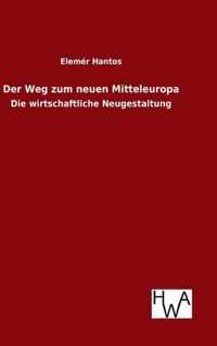 Der Weg zum neuen Mitteleuropa