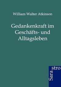 Gedankenkraft im Geschafts- und Alltagsleben