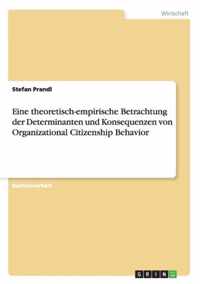 Eine theoretisch-empirische Betrachtung der Determinanten und Konsequenzen von Organizational Citizenship Behavior
