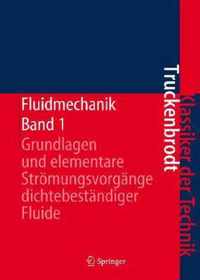 Fluidmechanik: Band 1: Grundlagen Und Elementare Strömungsvorgänge Dichtebeständiger Fluide