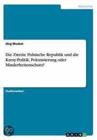 Die Zweite Polnische Republik und die Kresy-Politik. Polonisierung oder Minderheitenschutz?