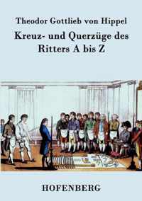 Kreuz- und Querzuge des Ritters A bis Z