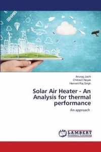 Solar Air Heater - An Analysis for thermal performance