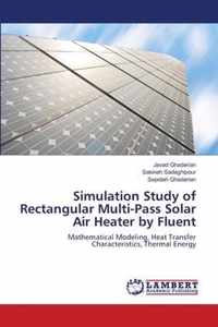 Simulation Study of Rectangular Multi-Pass Solar Air Heater by Fluent