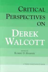 Critical Perspectives on Derek Walcott