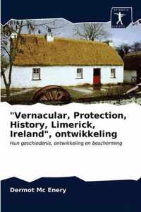 Vernacular, Protection, History, Limerick, Ireland, ontwikkeling