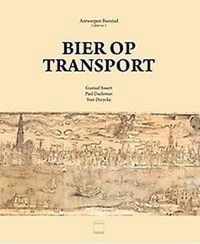 Antwerpen bierstad cahier nr. 1: bier op transport