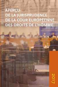 Apercu de la Jurisprudence de la Cour Europeenne Des Droits de l'Homme 2017