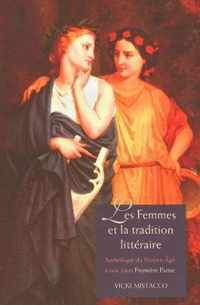 Les Femmes Et La Tradition Litteraire - Anthologie  Du Moyen Age A Nos Jours Premiere Partie: Xe-Xviiie Siecles