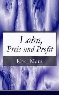 Lohn, Preis und Profit: Schriften zur Volkswirtschaftslehre