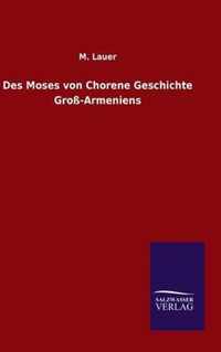 Des Moses von Chorene Geschichte Gross-Armeniens