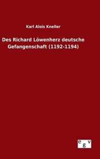Des Richard Loewenherz deutsche Gefangenschaft (1192-1194)