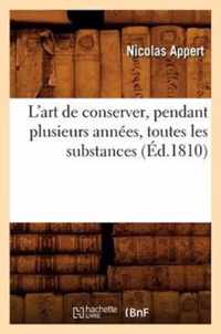 L'Art de Conserver, Pendant Plusieurs Annees, Toutes Les Substances (Ed.1810)