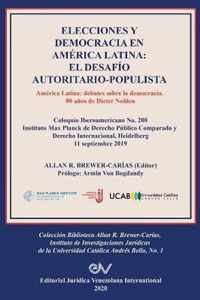 Elecciones Y Democracia En America Latina: EL DESAFIO AUTORITARIO-POPULISTA. America Latina