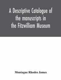 A descriptive catalogue of the manuscripts in the Fitzwilliam Museum