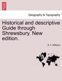 Historical and Descriptive Guide Through Shrewsbury. New Edition.