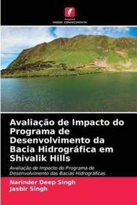 Avaliacao de Impacto do Programa de Desenvolvimento da Bacia Hidrografica em Shivalik Hills