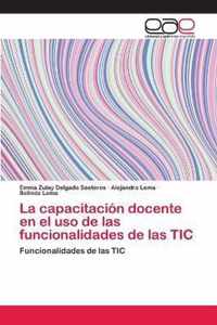 La capacitacion docente en el uso de las funcionalidades de las TIC