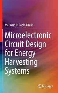 Microelectronic Circuit Design for Energy Harvesting Systems