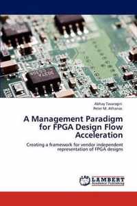 A Management Paradigm for FPGA Design Flow Acceleration