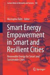 Smart Energy Empowerment in Smart and Resilient Cities: Renewable Energy for Smart and Sustainable Cities