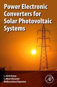 Power Electronic Converters for Solar Photovoltaic Systems