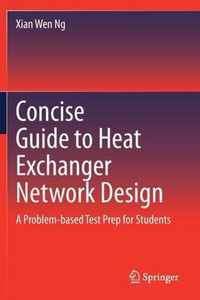 Concise Guide to Heat Exchanger Network Design