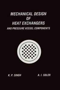 Mechanical Design of Heat Exchangers: And Pressure Vessel Components
