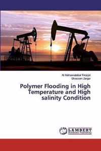 Polymer Flooding in High Temperature and High salinity Condition