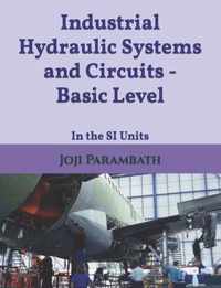 Industrial Hydraulic Systems and Circuits - Basic Level
